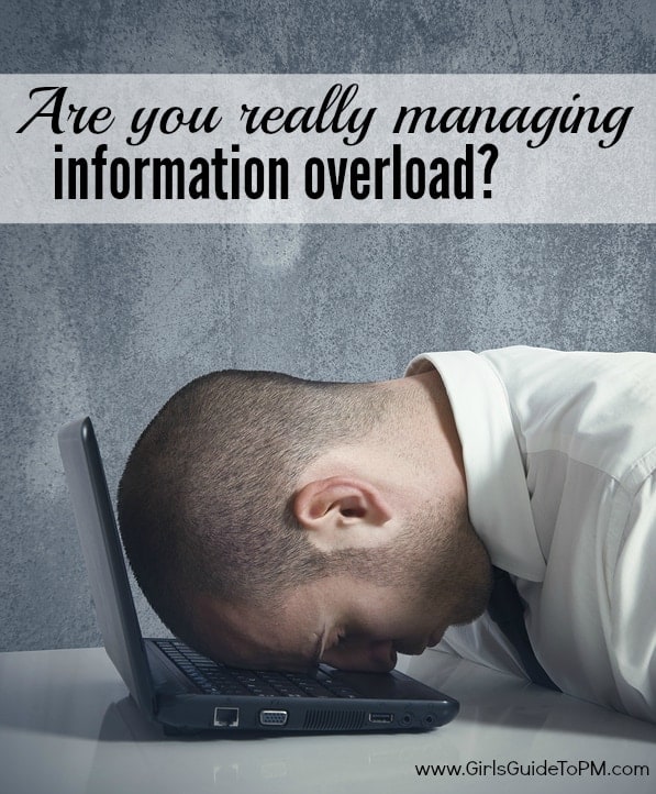 Are you really managing information overload? These tips will help you rethink how you feel about your To Do list and help you get back on track