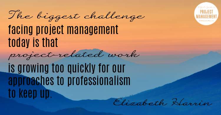 The Biggest Challenge Facing Project Managers Quote