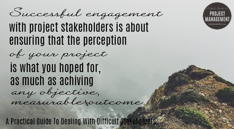 Quote from Dealing With Difficult Stakeholders
