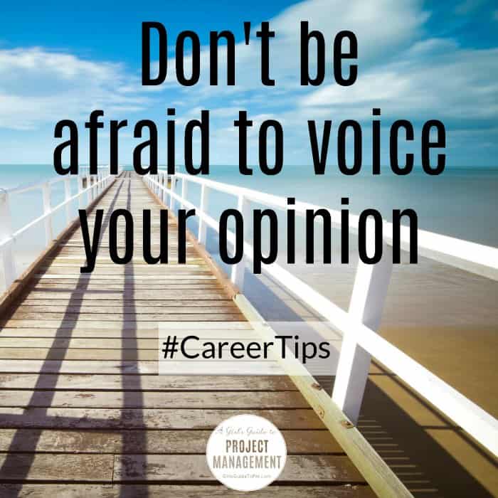 Don\'t be afraid to voice your opinion