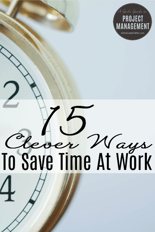 15 Clever Ways to Save Time at Work