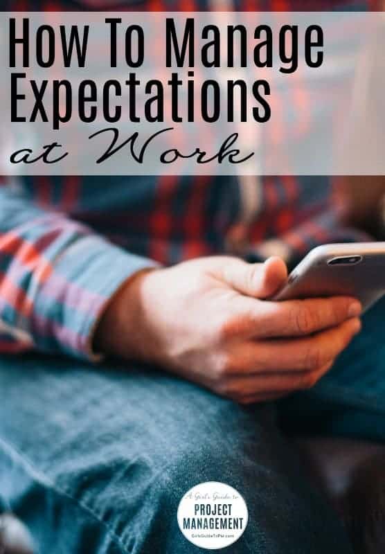 How to Manage Expectations on Your Projects 