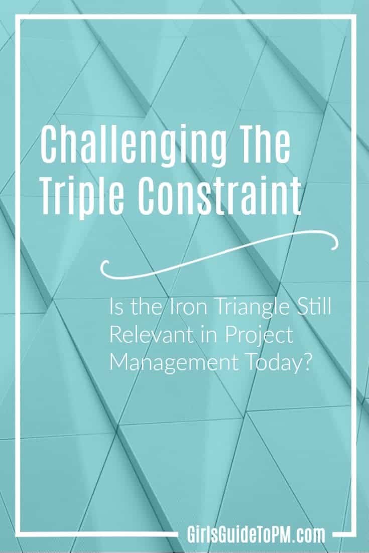 Is the Classic Triple Constraint in Project Management Still Relevant