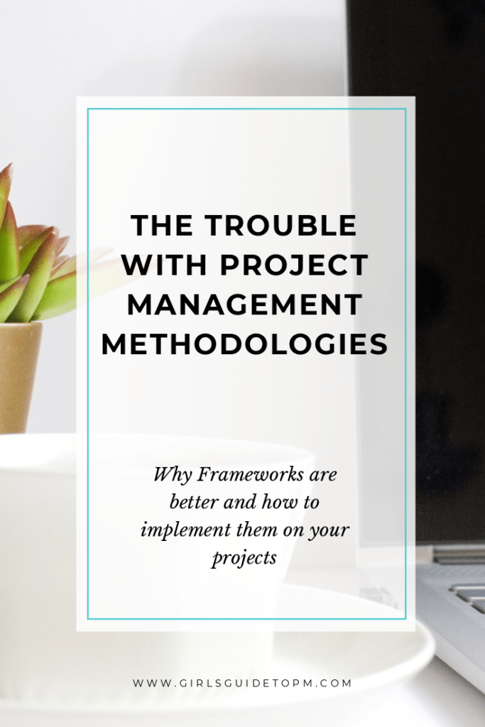 The Trouble with Project Management Methodologies
