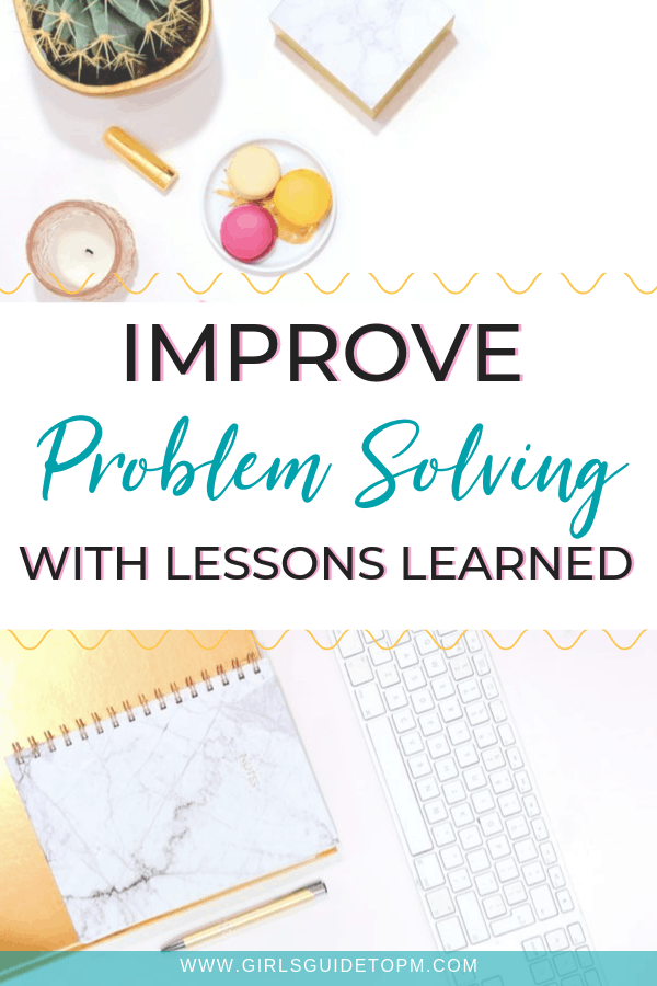 Improve problem solving with lessons learned