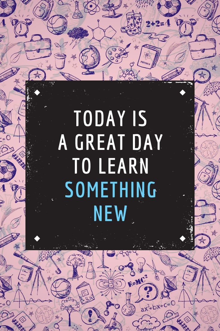 today is a good day for learning quote