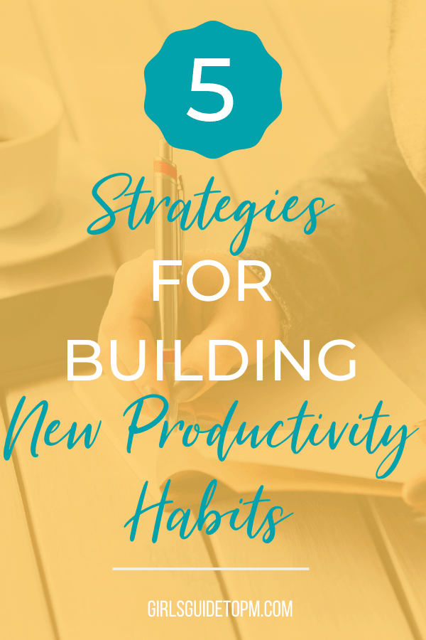 5 strategies for building new productivity habits