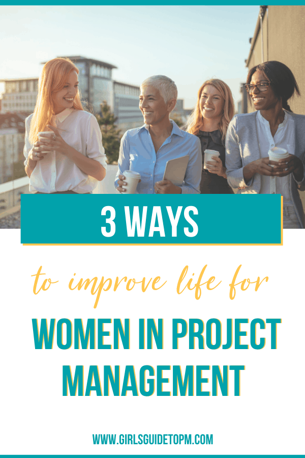 3 ways to improve life for women in project management