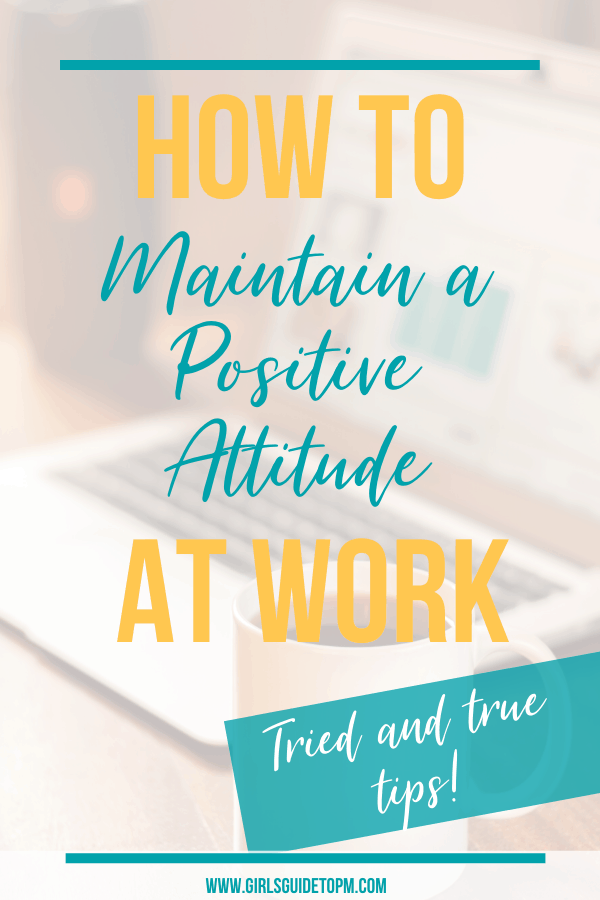 how to maintain a positive attitude about work