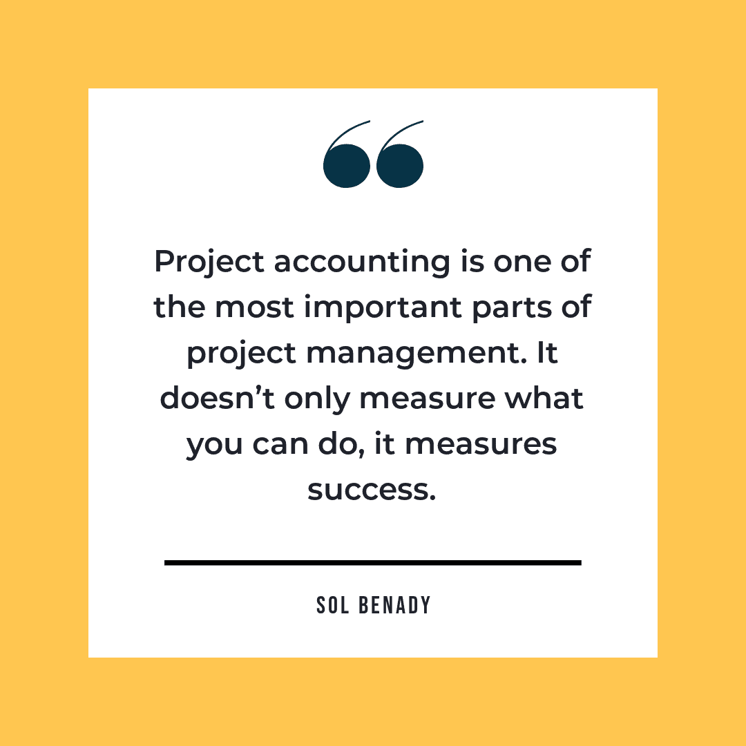 Project accounting is one of the most important parts of project management. It doesn\'t only measure what you can do, it measures success. 