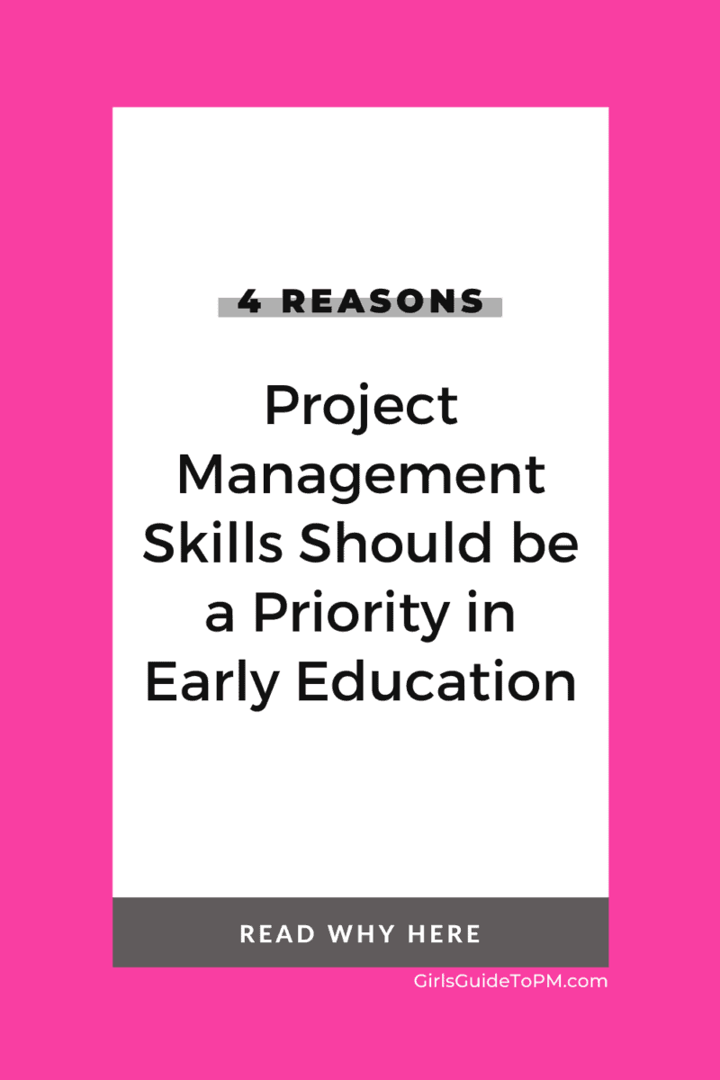 4 reasons why project management skills should be a priority in early education