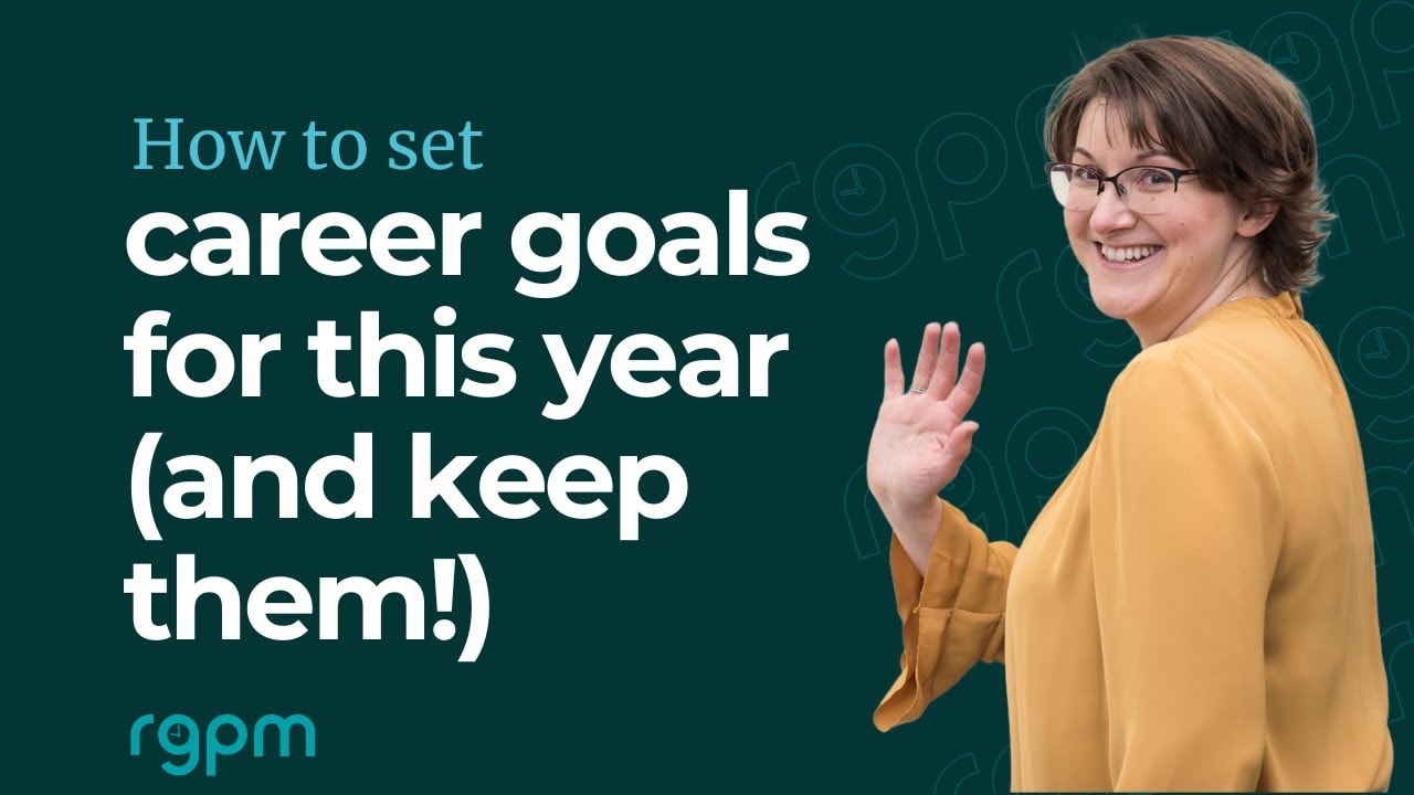 How to set career goals and keep them