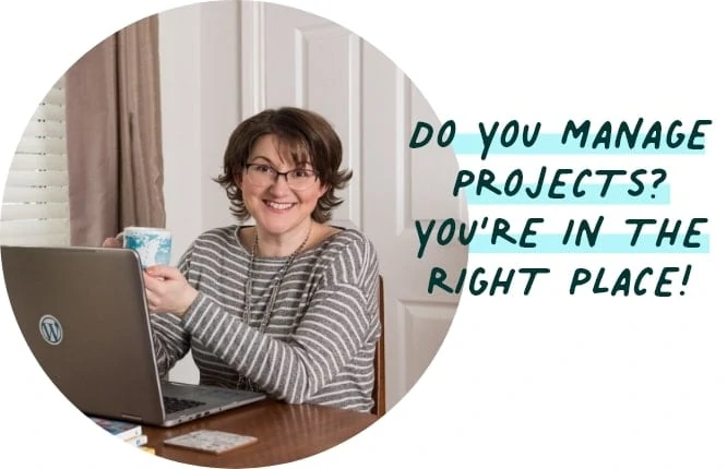Do you manage projects? You're in the right place!