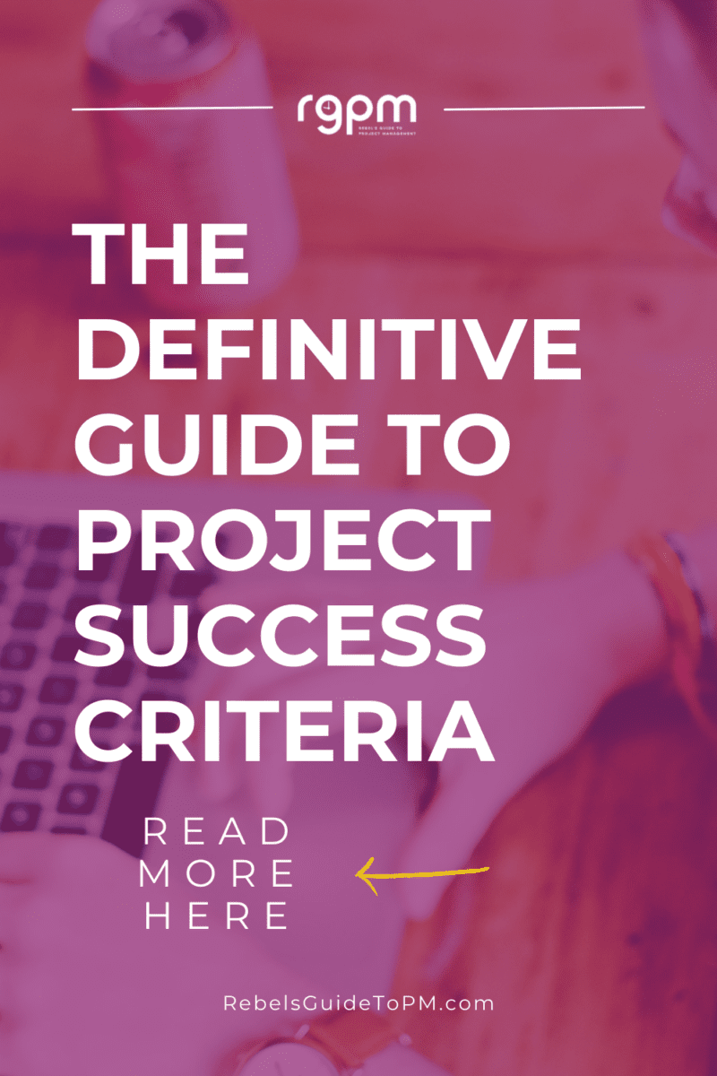 The Definitive Guide to Project Success Criteria