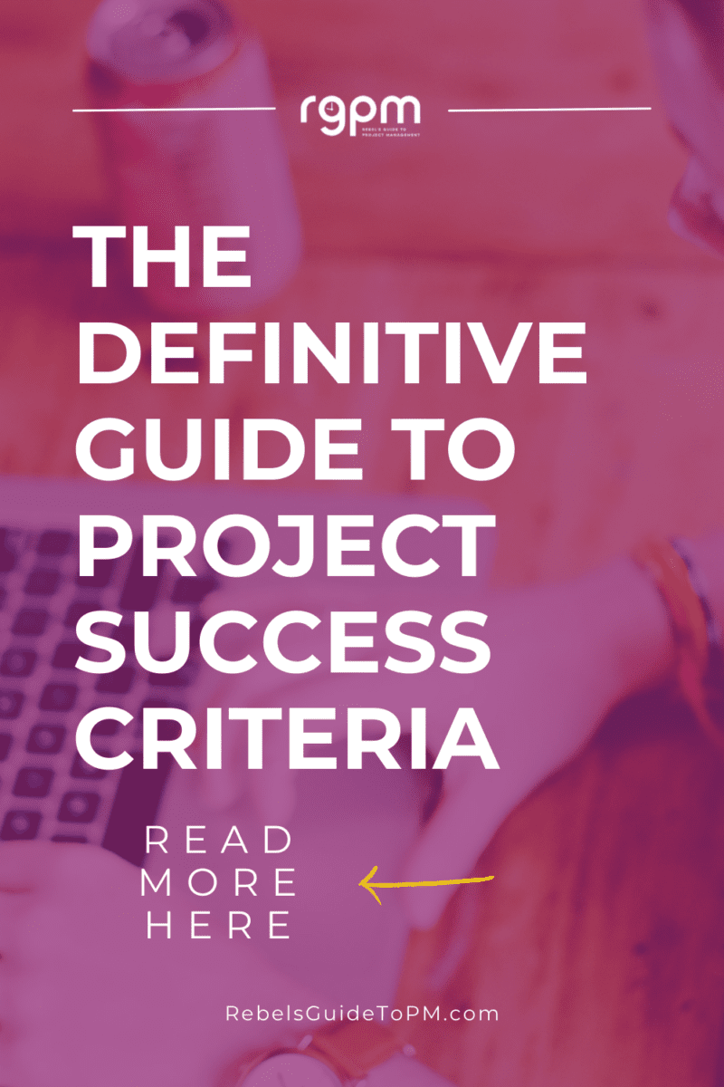 The definitive guide to project success criteria