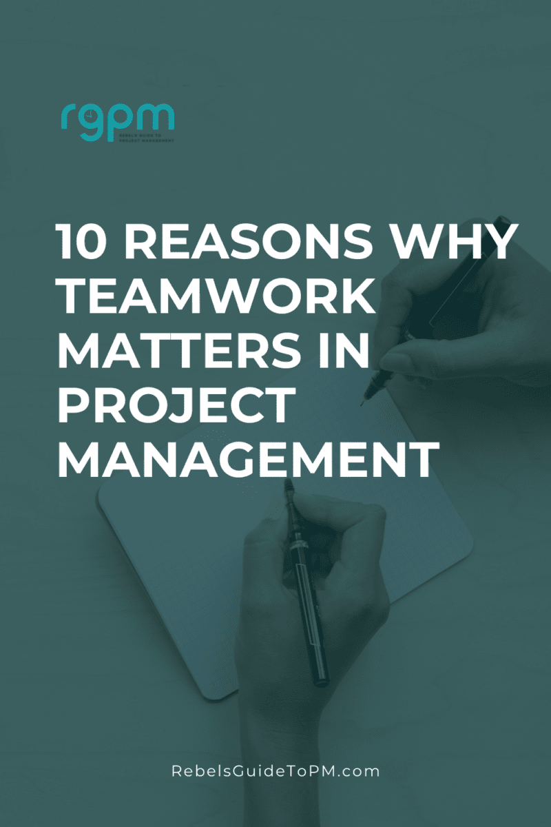 10 reasons why teamwork matters in project management