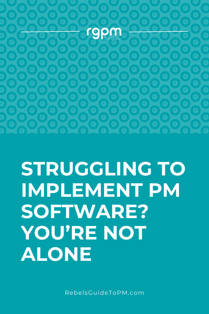 Struggling to implement pm software? 