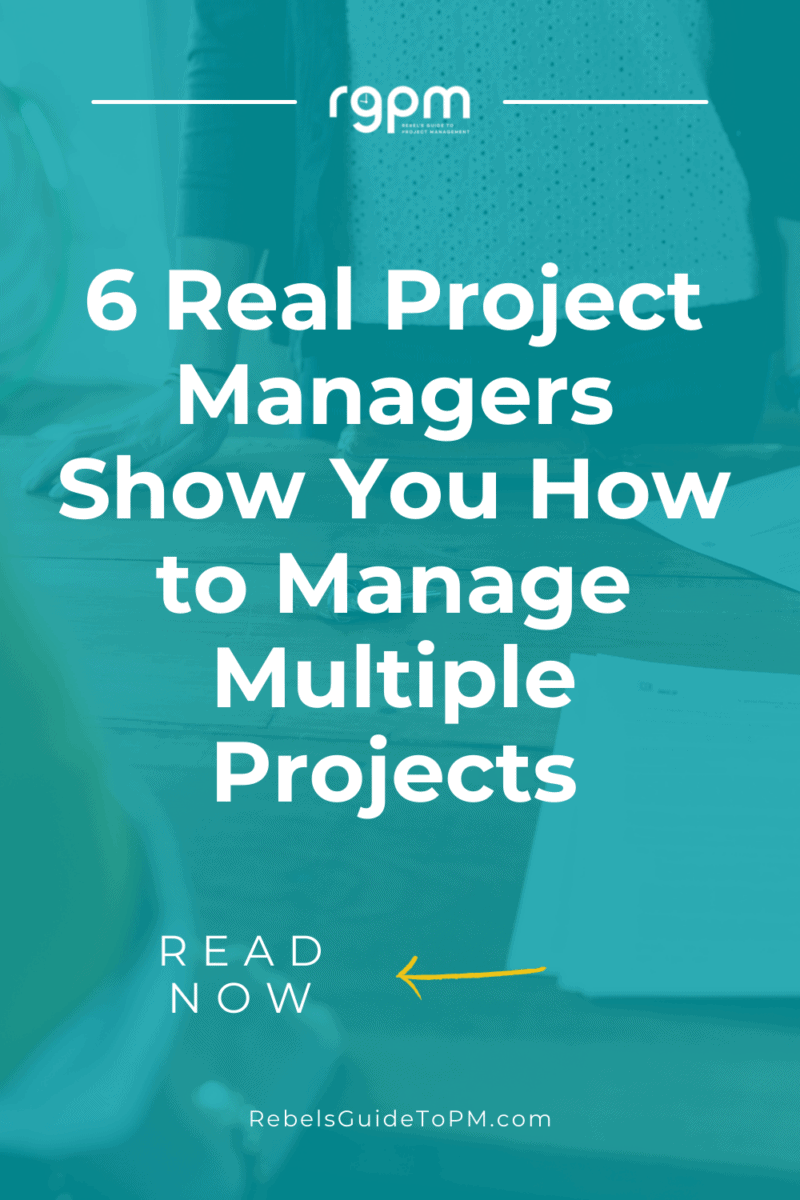 6 Real project managers show you how to manage multiple projects