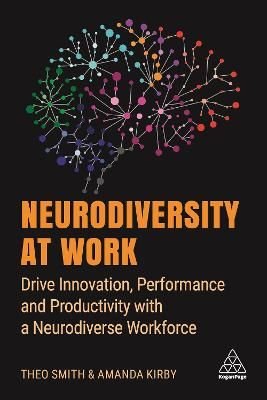 Neurodiversity at Work: Drive Innovation, Performace and Productivity with a Neurodiverse Workforce