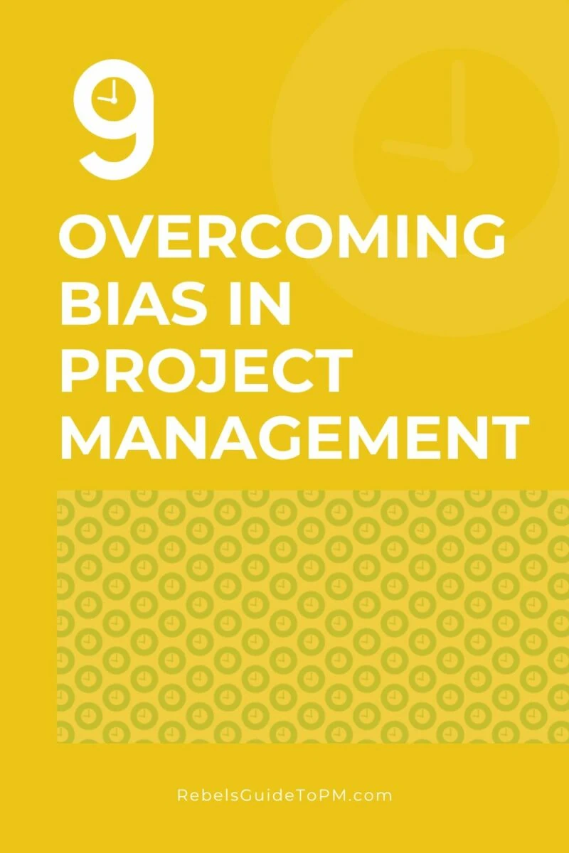 Overcoming bias in project management