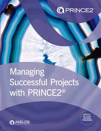 Managing Successful Projects with PRINCE2®, 6th Edition (2022)