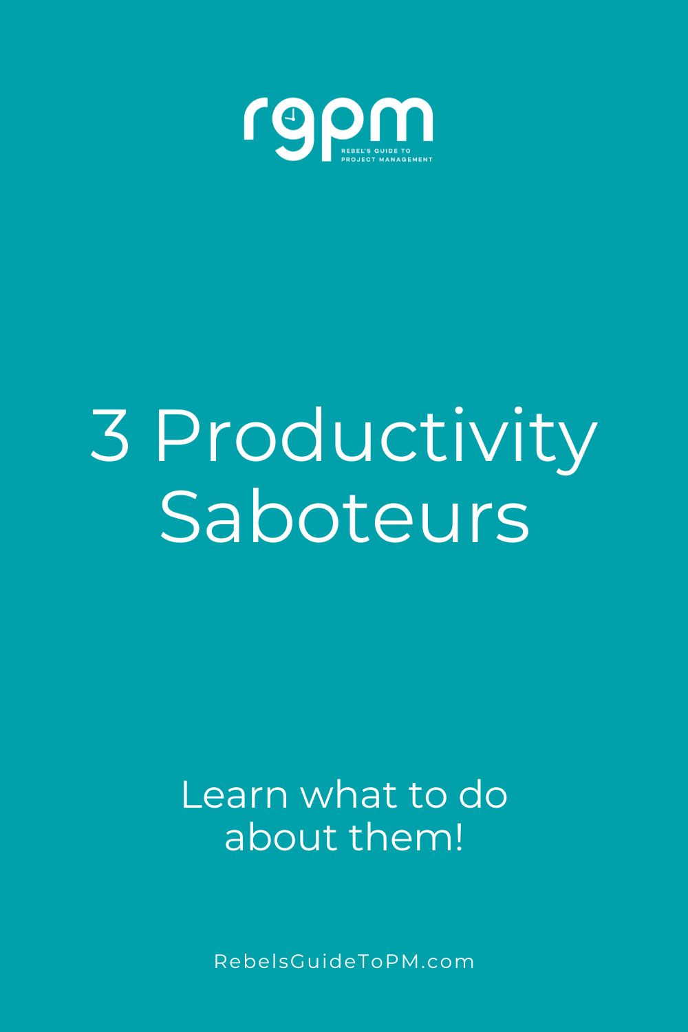 3 productivity saboteurs