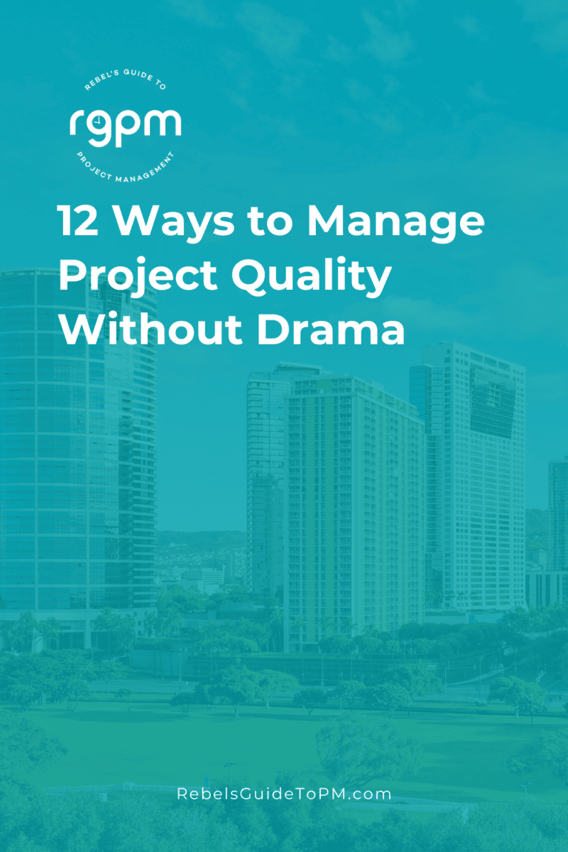 12 ways to manage project quality without any drama