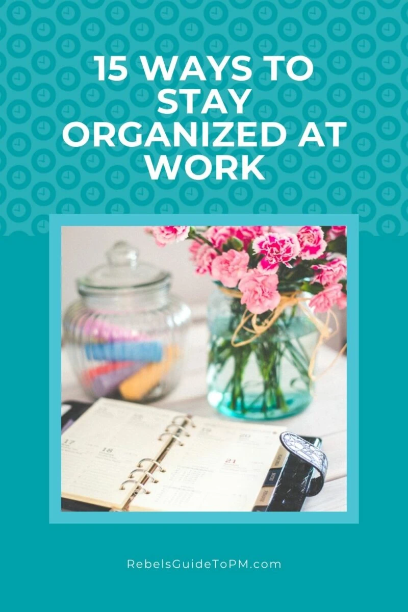 15 ways to stay organized at work