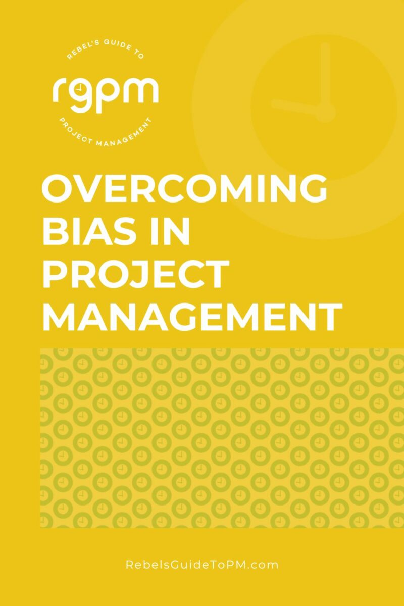 overcoming bias in project management