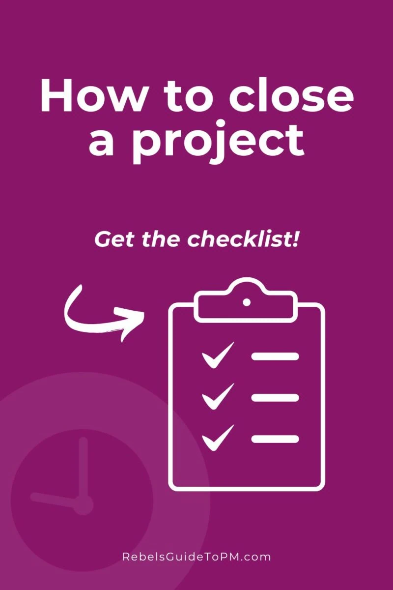 pin image with text: how to close a project - get the checklist