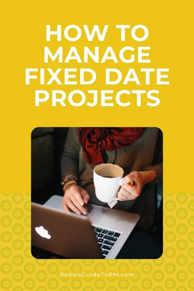 how to manage fixed date projects