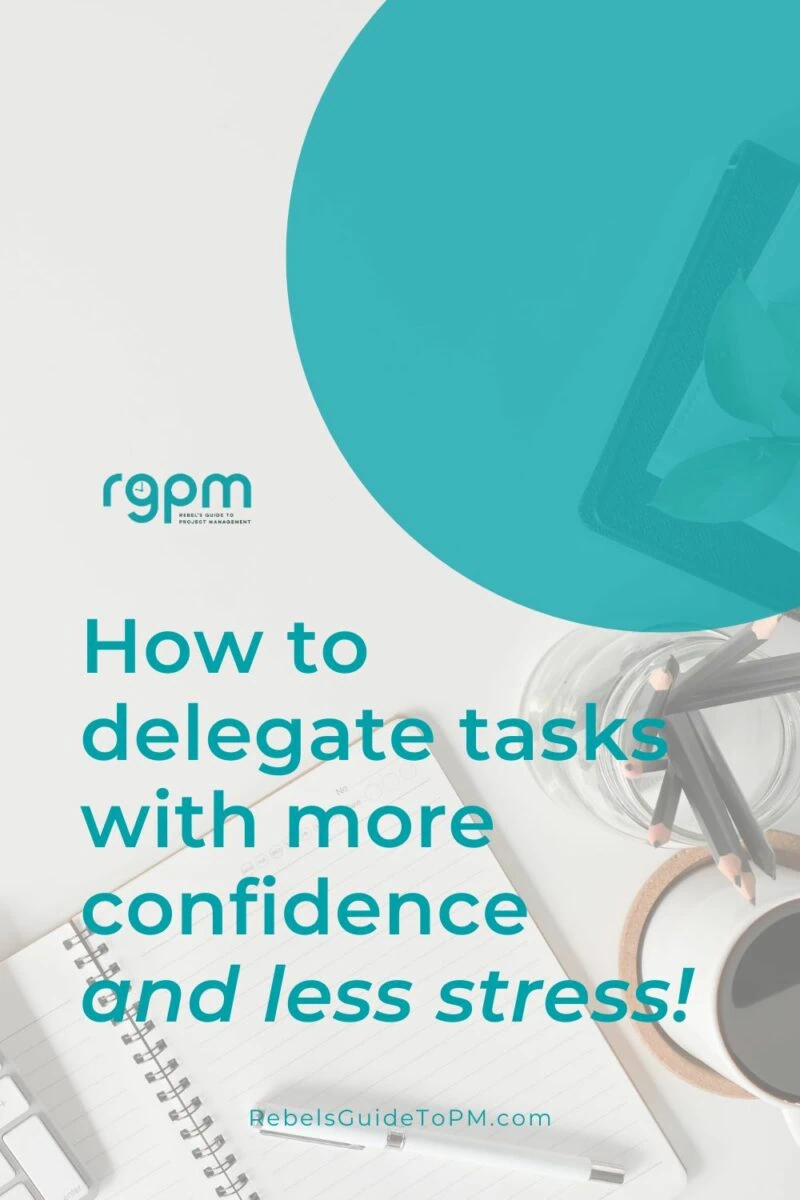 how to delegate tasks with more confidence and less stress