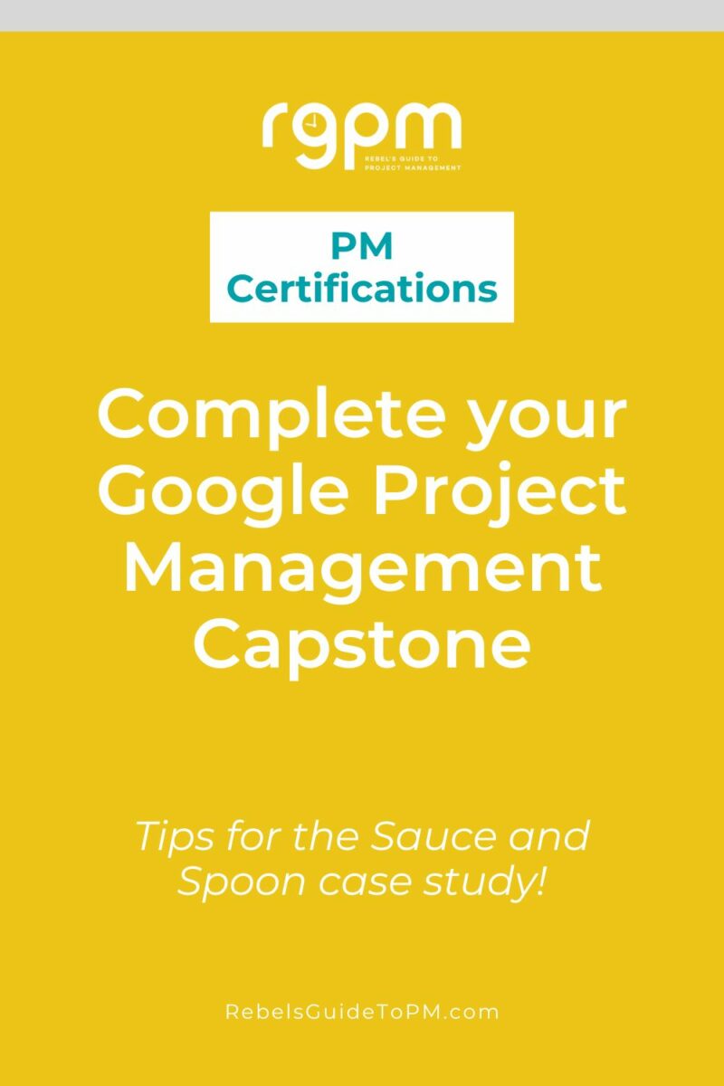 pin image with text: complete your google project management capstone - tips for the sauce and spoon case study