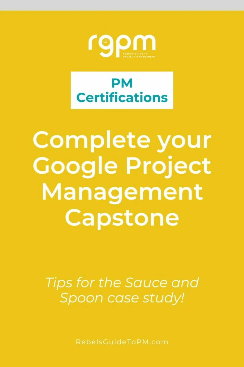 pin image with text: complete your google project management capstone - tips for the sauce and spoon case study
