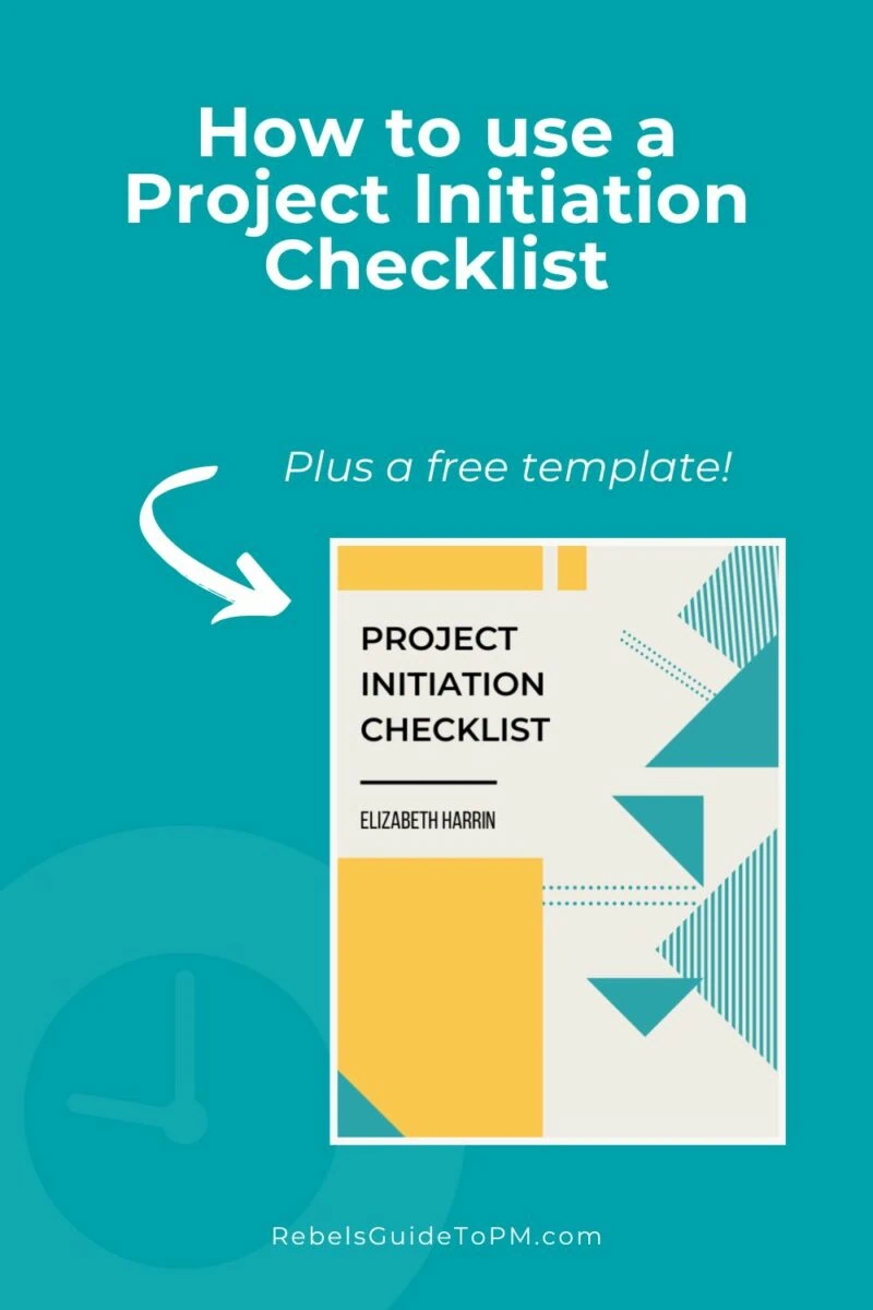 pin image with text: how to use a project initiation checklist plus a free template