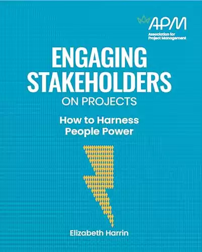 Engaging Stakeholders on Projects: How to harness people power