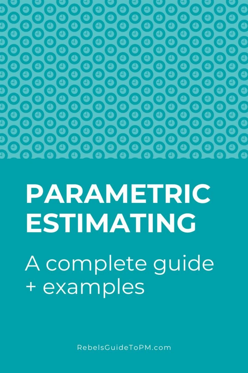 The Secret Weapon To Precise Project Planning: Parametric Estimating ...