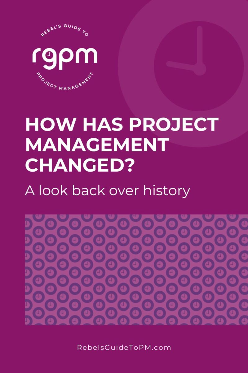 pin image with text: how has project management changed? a look back over history