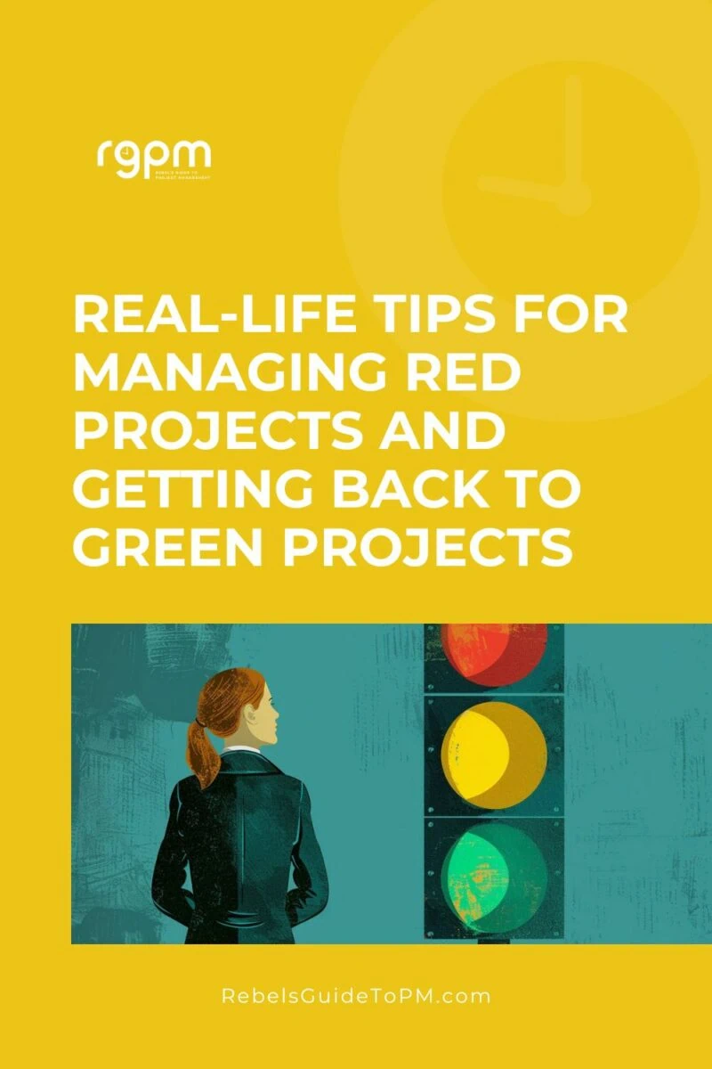 pin image with text: real-life tips for managing red projects and getting back to green projects