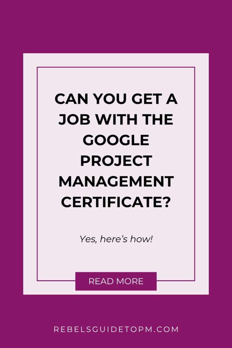 pin image with text: can you get a job with the google project management certificate? yes, here's how
