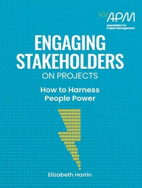 Engaging Stakeholders on Projects: How to Harness people power by Elizabeth Harrin